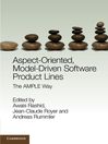 Aspect-Oriented, Model-Driven Software Product Lines (eBook): The AMPLE Way